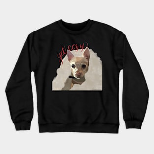 Get Cozy Chihuahua Crewneck Sweatshirt